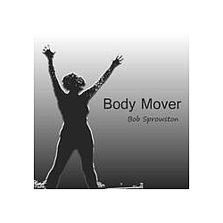 Bob Sprowston - Body Mover album