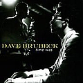 Dave Brubeck - Time Was альбом