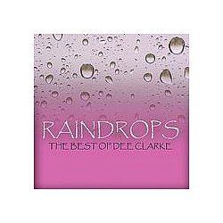 Dee Clark - Raindrops - The Best of Dee Clark album