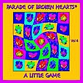 Various Artists - Parade Of Broken Hearts, Vol. 4- &quot;A Little Game&quot; album