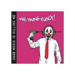 The Young Punx - Your Music Is Killing Me альбом