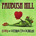 Faubush Hill - Love &amp; Other Troubles альбом