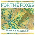 For The Foxes - We&#039;re Coming Up - Single альбом