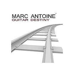 Marc Antoine - Guitar Destiny альбом