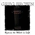 Greg Brown - Hymns to What Is Left album
