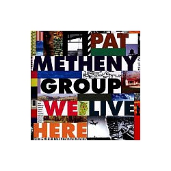 Pat Metheny - We Live Here альбом