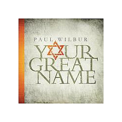 Paul Wilbur - Your Great Name альбом