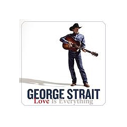 George Strait - Love Is Everything album