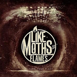 Like Moths To Flames - Learn Your Place - Single album