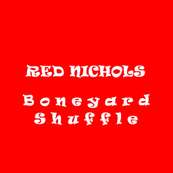 Red Nichols - Boneyard Shuffle album