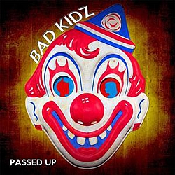 Passed Up - Bad Kidz album