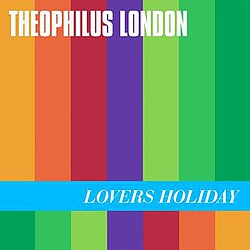 Theophilus London - Lovers Holiday альбом