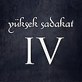 Yüksek Sadakat - IV альбом