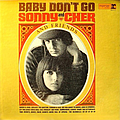 Sonny &amp; Cher - Baby Don&#039;t Go альбом