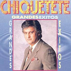 Chiquetete - Grandes Exitos album