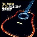 Chris Rea - Still So Far To Go... The Best Of Chris Rea альбом