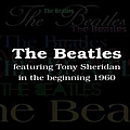 The Beatles - The Beatles Featuring Tony Sheridan in the Beginning 1960 (feat. Tony Sheridan) альбом