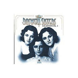The Boswell Sisters - Boswell Sisters Collection, Vol. 4: 1932-1934 альбом