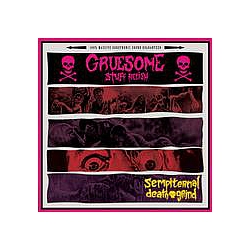 Gruesome Stuff Relish - Sempiternal Death Grind альбом