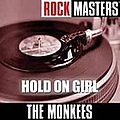 The Monkees - Rock Masters: Hold On Girl альбом