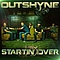 Outshyne - Startin&#039; Over альбом