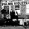 Palma Violets - 180 album