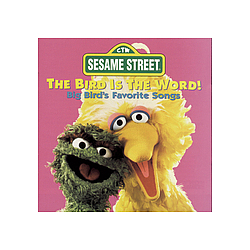 Various Artists - The Bird Is The Word (Subtitle) Big Bird&#039;s Favorite Songs альбом