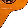 Various Artists - A Case For Guitars album