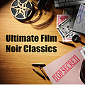Various Artists - Ultimate Film Noir Classics album