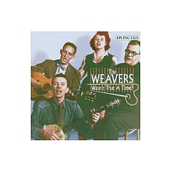 Weavers - Wasn&#039;t That a Time? альбом