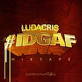 Ludacris - #IDGAF альбом