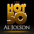 Al Jolson - The Hot 50 - Al Jolson (Fifty Classic Tracks) альбом
