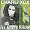 Charli XCX - I&#039;ll Never Know альбом