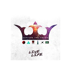Capture The Crown - live life EP альбом