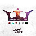Capture The Crown - live life EP album