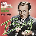 Bing Crosby - Through the Years - Volume Four (1952 - 1953) альбом