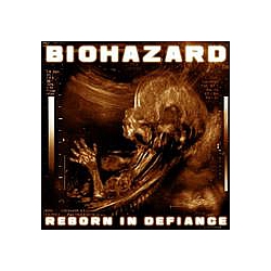Biohazard - Reborn In Defiance альбом