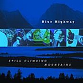 Blue Highway - Still Climbing Mountains альбом