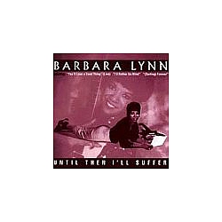 Barbara Lynn - Until Then I&#039;ll Suffer альбом