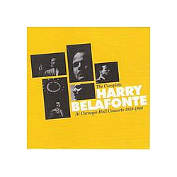 Belafonte Harry - Harry Belafonte -The Complete Belafonte At Carnegie Hall Concert 1959-1960 альбом