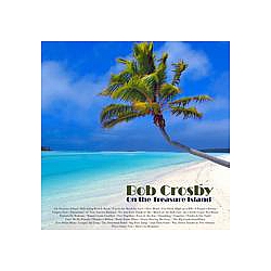 Bob Crosby - On the Treasure Island альбом