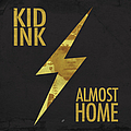 Kid Ink - Almost Home альбом