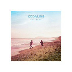 Kodaline - Love Like This альбом