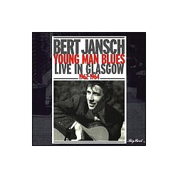 Bert Jansch - Young Man Blues: Live in Glasgow 1962-1964 альбом