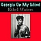 Ethel Waters - Georgia On My Mind альбом