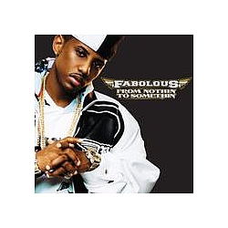 Fabolous Feat. Neyo - From Nothin&#039; to Somethin&#039; альбом