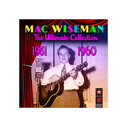 Mac Wiseman - The Ultimate Collection (1951-1960) альбом