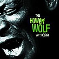 Howlin&#039; Wolf - The Howlin&#039; Wolf Anthology album