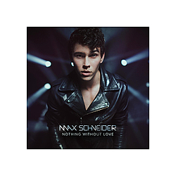 Max Schneider - Nothing Without Love album