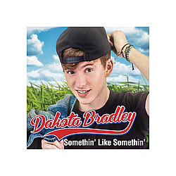 Dakota Bradley - Somethin&#039; Like Somethin&#039; album